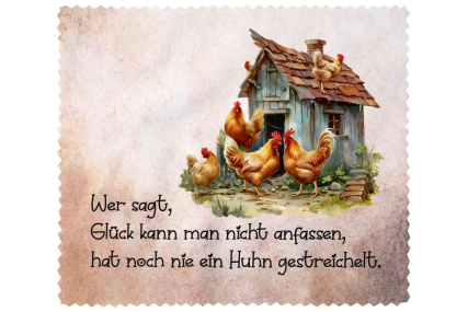 Brillenputztuch Wer sagt, Glück kann man nicht anfassen, hat noch nie ein Huhn gestreichelt.