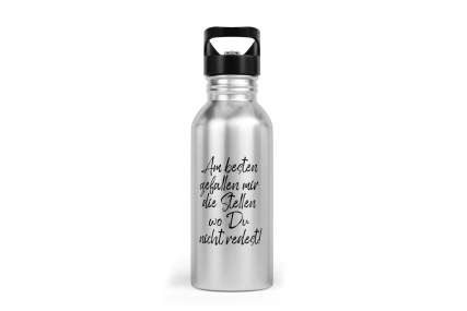 Trinkflasche mit Trinkhalm - Am besten gefallen mir die Stellen wo Du nicht redest