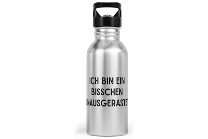 Edelstahl-Trinkflasche „Ich bin ein bisschen unausgerastet“ – mit Trinkhalm (400/500/600 ml)