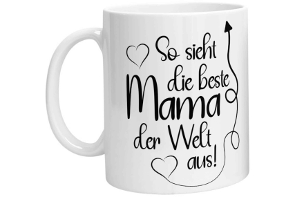 Tasse - So sieht die beste Mama der Welt aus