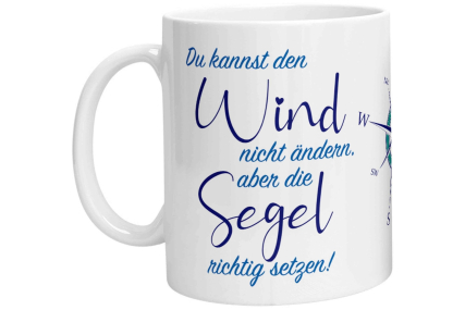 Tasse - Du kannst den Wind nicht ändern, aber die Segel richtig setzen! (Kompass)