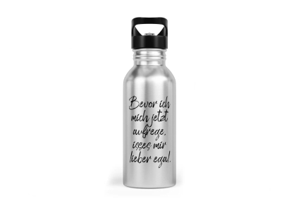 Trinkflasche mit Trinkhalm - Bevor ich mich jetzt aufrege, isses mir lieber egal