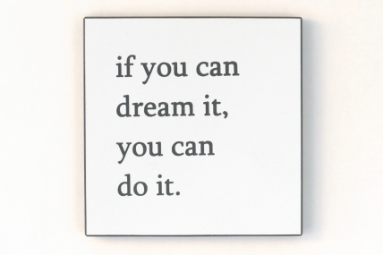 Wandbild - If you can dream it - you can do it!