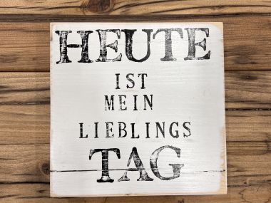 Holzschild 20x20 Lieblingstag