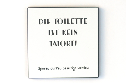 Wandbild - Die Toilette ist kein Tatort!