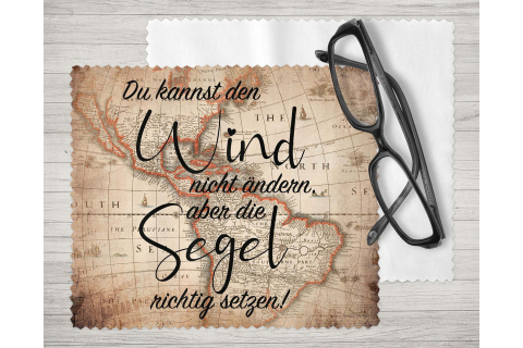 Brillenputztuch - Objektivtuch Du kannst den Wind nicht ändern, aber die Segel richtig setzen!