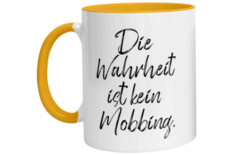 Tasse - Die Wahrheit ist kein Mobbing