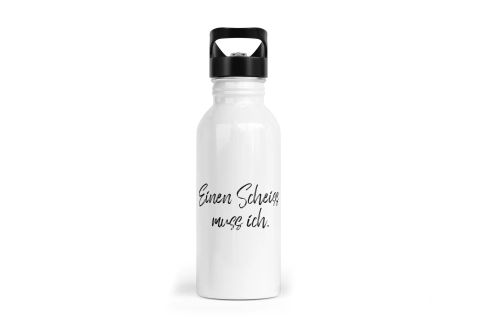 Trinkflasche mit Trinkhalm - Einen Scheiss muss ich