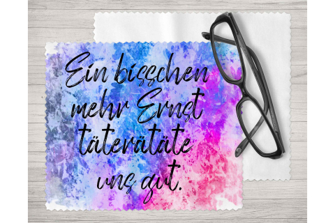 Brillenputztuch - Objektivtuch Ein bisschen mehr Ernst täterätäte uns gut