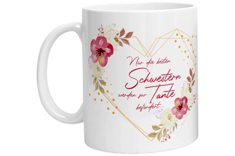 Tasse - Nur die besten Schwester werden zur Tante befördert mit Herz