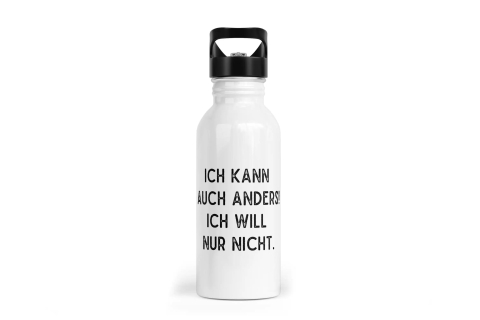 Trinkflasche mit Trinkhalm - Ich kann auch anders! Ich will nur nicht.