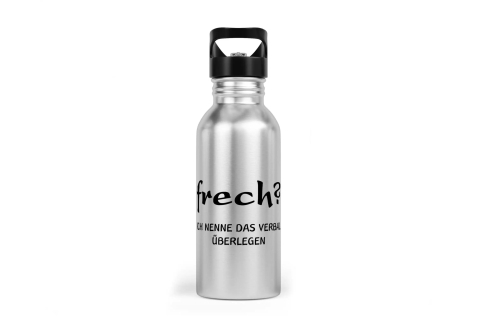 Trinkflasche mit Trinkhalm - Frech? Ich nenne das verbal überlegen