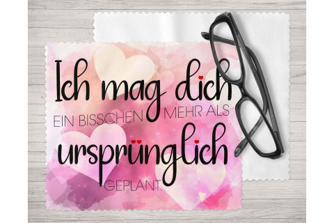 Brillenputztuch - Objektivtuch Ich mag Dich mehr als ursprünglich geplant