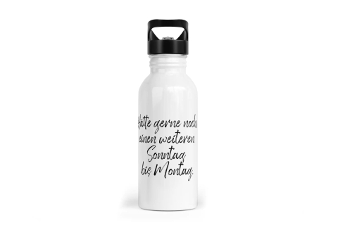 Trinkflasche mit Trinkhalm - Hätte gerne noch einen weiteren Sonntag bis Montag