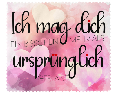 Brillenputztuch - Objektivtuch Ich mag Dich mehr als ursprünglich geplant