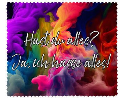 Brillenputztuch - Objektivtuch Hast Du alles? Ja ich hasse alles!