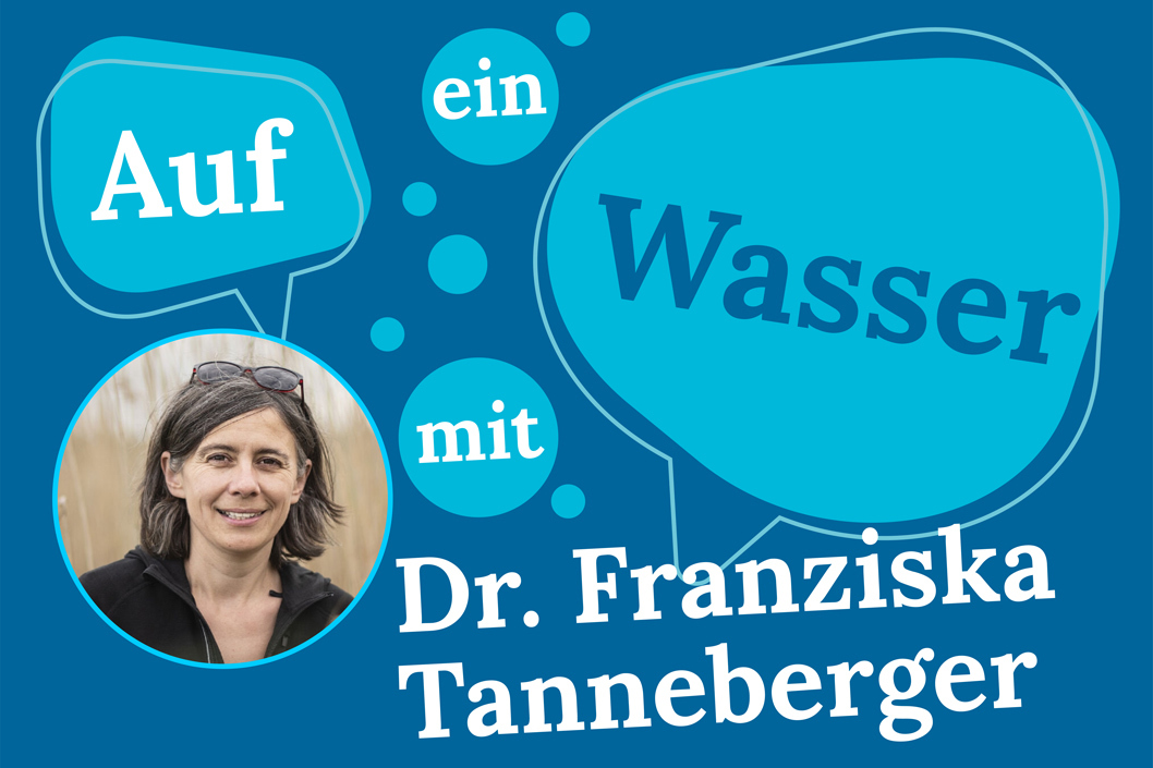 Auf ein Wasser mit... Dr. Franziska Tanneberger - „Nasse Moore braucht das Land“