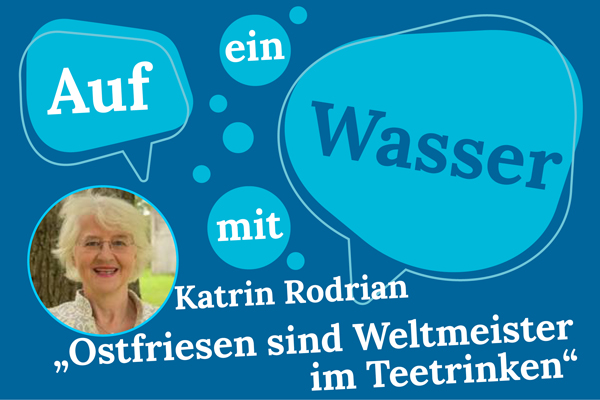 Auf ein Wasser mit... Katrin Rodrian