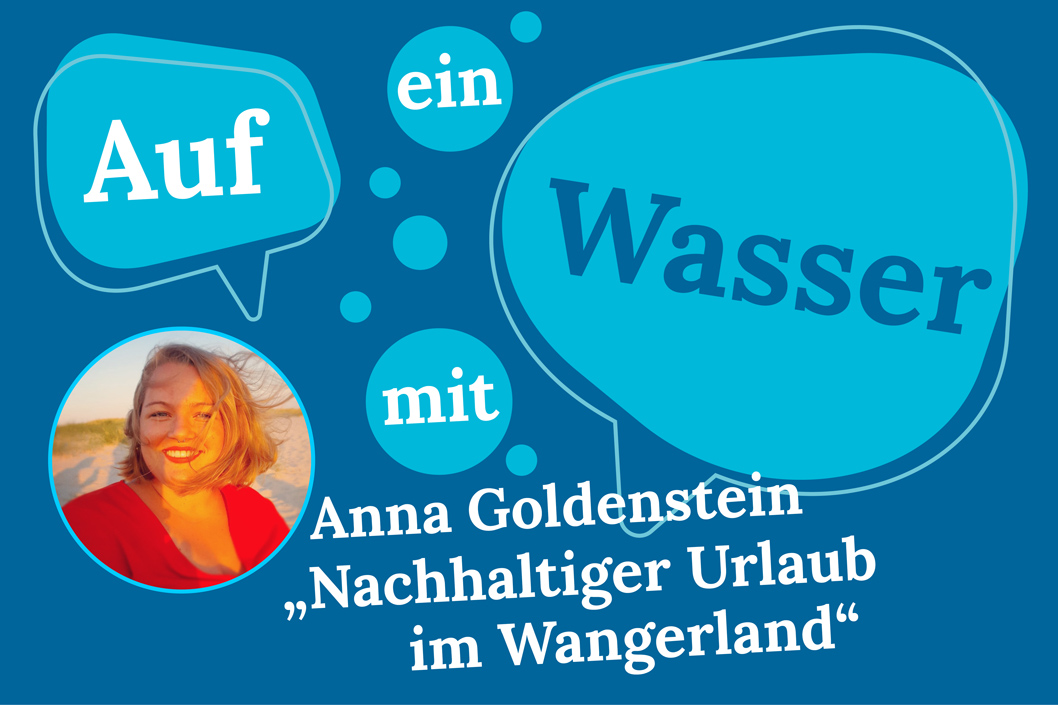 Auf ein Wasser mit... Anna Goldenstein